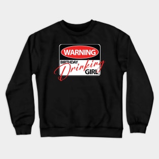 WARNING!!! Birthday Drinking Girl Crewneck Sweatshirt